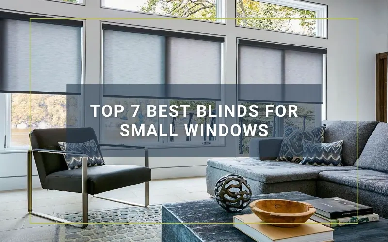 Best Blinds for Small Windows