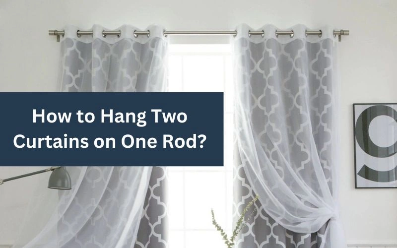 Hang Two Curtains on One Rod